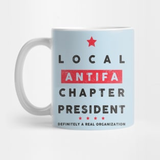 Local ANTIFA Chapter President Mug